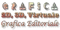 Grafica 2D, 3D, Virtuale, Editoriale
