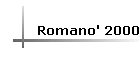 Romano' 2000
