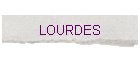 LOURDES