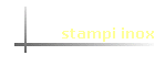 stampi inox