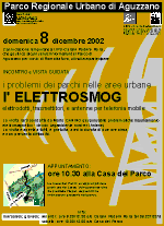 Parco di Aguzzano - domenica 8 dicembre 2002 - Incoontro/Visita Guidata: I problemi dei parchi nelle aree urbane: l'ELETTROSMOG, elettrodotti, trasmettitori e antenne per telefonia mobile