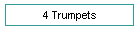 4 Trumpets