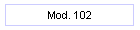 Mod. 102
