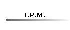 I.P.M.