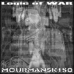 WMDA028 - MOURMANSK 150: "Logic Of War" pictures