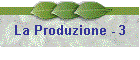 La Produzione - 3