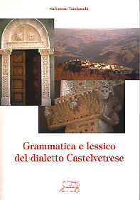 Salvatore Tambascia, Grammatica e lessico del dialetto Castelvetrese, "Il Calamo", Roma 1998