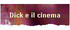 Dick e il cinema