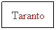 Casella di testo: Taranto

