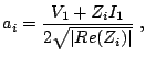 $\displaystyle a_{i}=\dfrac{V_{1}+Z_i I_{1}}{2 \sqrt{\vert Re(Z_i)\vert}} \thickspace ,$