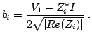 $\displaystyle b_{i}=\dfrac{V_{1}-Z^*_i I_{1}}{2 \sqrt{\vert Re(Z_i)\vert}} \thickspace . %
$