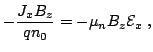 $\displaystyle -\frac{J_{x}B_{z}}{qn_{0}}=-\mu_{n}B_{z}\mathcal{E}_{x}
\thickspace ,$
