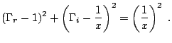 $\displaystyle (\Gamma_r-1)^2+\left(\Gamma_i-\dfrac{1}{x}\right)^2=\left(\dfrac{1}{x}\right)^2 \thickspace .$