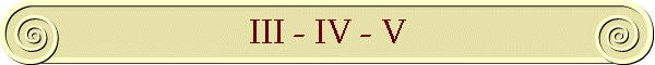 III - IV - V