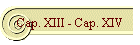 Cap. XIII - Cap. XIV
