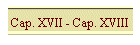 Cap. XVII - Cap. XVIII