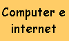 Computer e internet, secondo me
