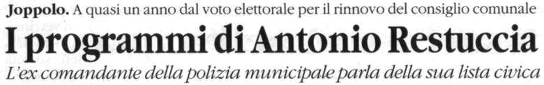 Joppolo. A quasi un anno dal voto elettorale per il rinnovo del consglio comunale - I programmi di Antonio Restuccia - L'ex comandante della polizia municipale parla della sua lista civica.