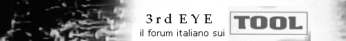3 r d  E Y E - an italian T O O L forum!
