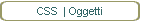 CSS  | Oggetti