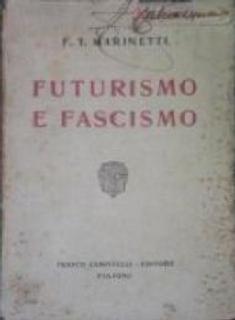 Marinetti F. T.,Futurismo e fascismo, 1924