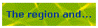 The region and...