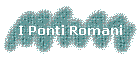 I Ponti Romani