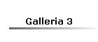 Galleria 3