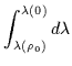 $\displaystyle \int_{\lambda(\rho_0)}^{\lambda(0)} d\lambda$