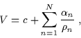 \begin{displaymath}V = c + \sum_{n=1}^N \frac{\alpha_n}{\rho_n} \; ,\end{displaymath}