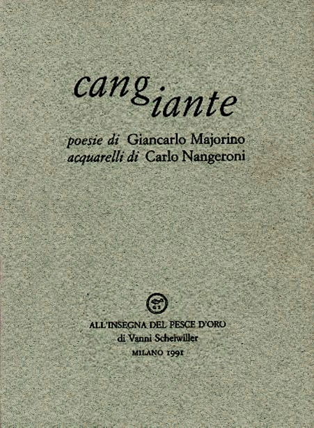 Cangiante di Giancarlo Majorino - Scheiwiller 1991