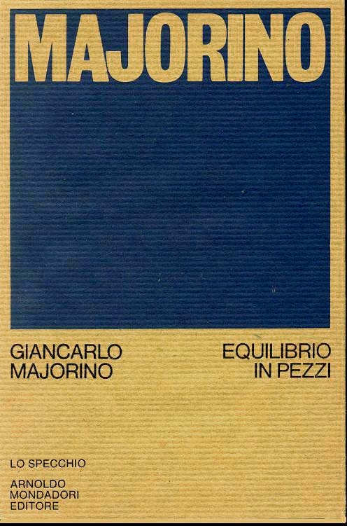Equilibrio in pezzi di Giancarlo Majorino - Mondadori, 1971