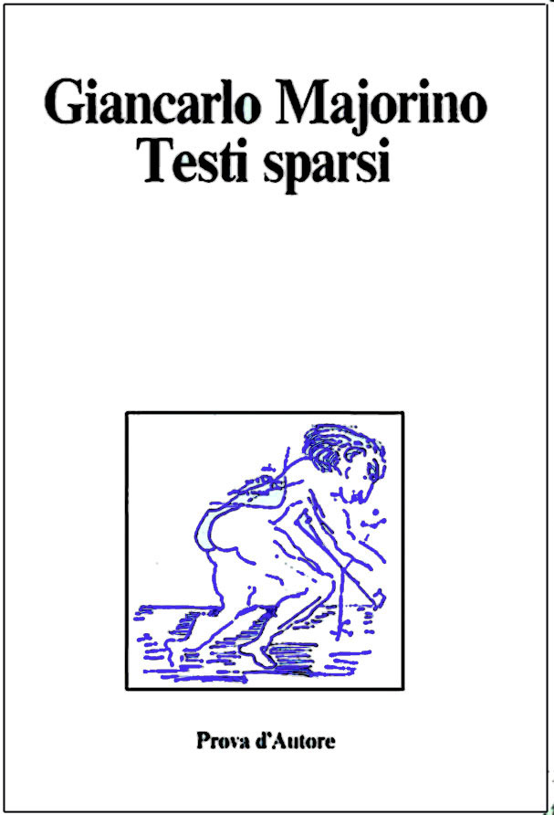 Testi sparsi di Giancarlo Majorino - Alisei III, Collezione diretta da Maurizio Cucchi - Prova d'Autore 1988