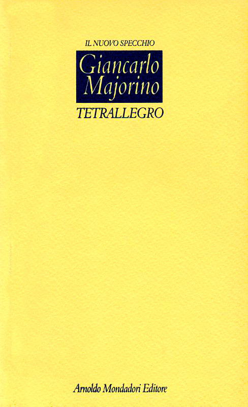 Tetrallegro di Giancarlo Majorino - il nuovo Specchio A.Mondadori, 1995