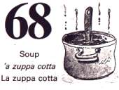 68 - La zuppa cotta