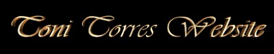 Enter to Toni Torres Website - Entra en las paginas Web de Toni Torres - Entra nel sito Web di Toni Torres
