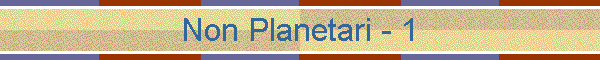 Non Planetari - 1