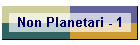 Non Planetari - 1