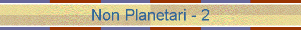 Non Planetari - 2